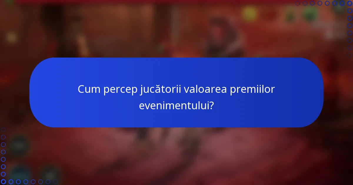 Cum percep jucătorii valoarea premiilor evenimentului?