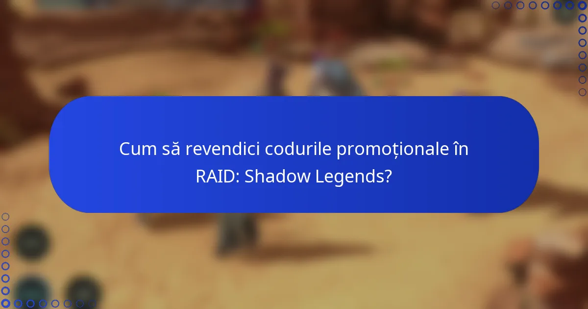 Cum să revendici codurile promoționale în RAID: Shadow Legends?