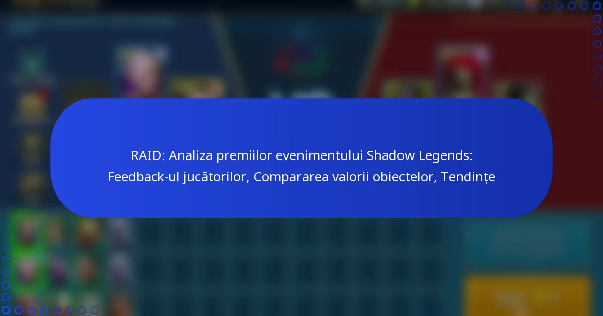 RAID: Analiza premiilor evenimentului Shadow Legends: Feedback-ul jucătorilor, Compararea valorii obiectelor, Tendințe